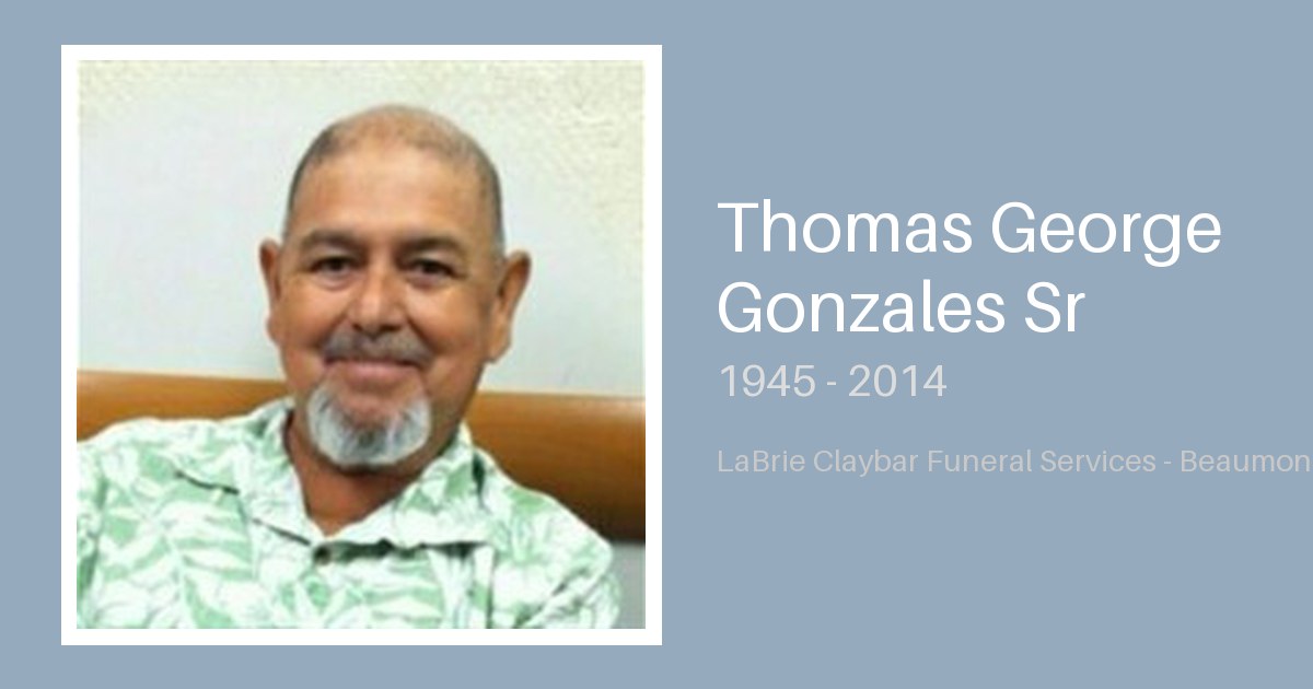 Thomas George Gonzales Sr - Labrie-Claybar